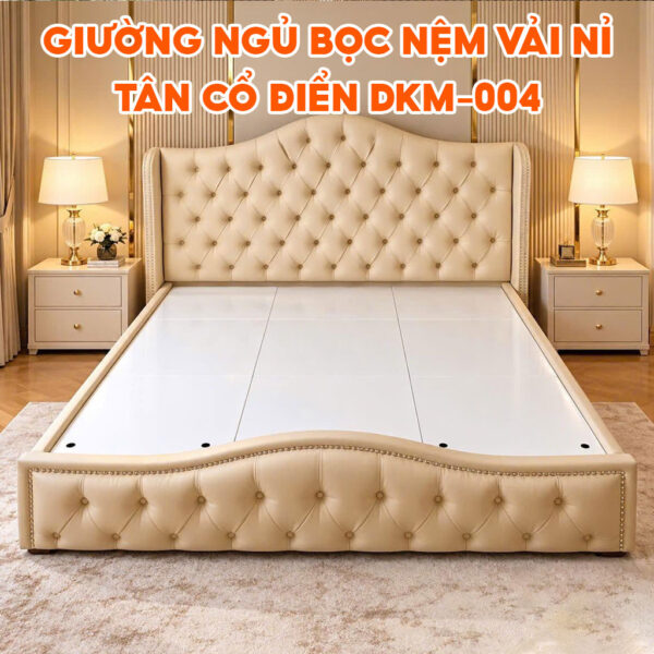 Giường Ngủ Bọc Nệm Tân Cổ Điển DAKITA DKM-004 Sự Lựa Chọn Hoàn Hảo Cho Không Gian Sống Hiện Đại