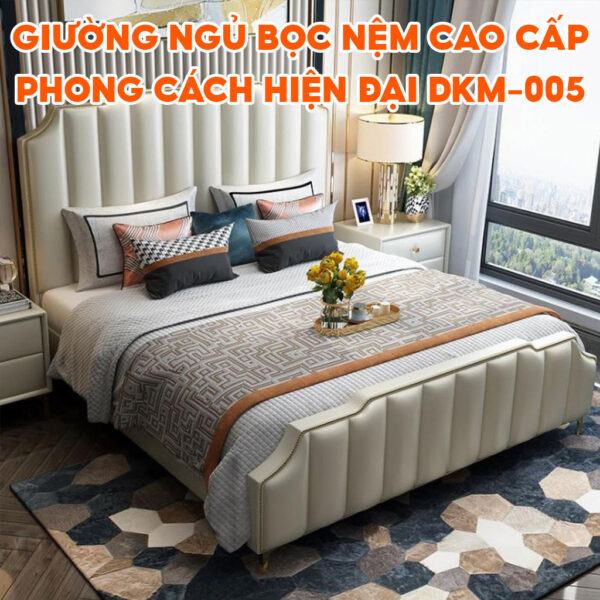 [Bọc Nệm Theo Yêu Cầu] Giường Ngủ Bọc Nệm DAKITA Phong Cách Sang Trọng DKM-005