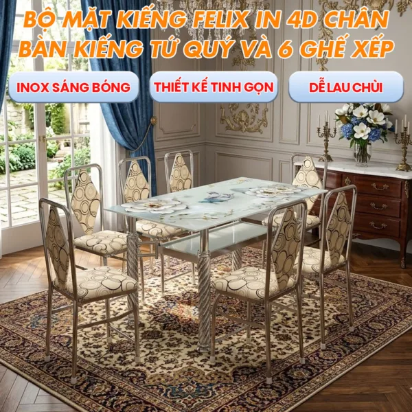 Bộ Mặt kiếng Felix In 4D - Chân Bàn Kiếng Tứ Quý Inox+ 6 Ghế Xếp Nệm Inox DELI