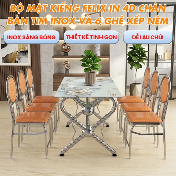 Bộ Mặt Kiếng Felix In 4D - Chân Tim Inox + 6 Ghế Xếp Nệm Inox FELIX