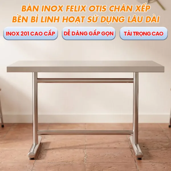 Bàn Inox FELIX OTIS Chân Xếp - Cao Cấp Chống Gỉ Sét