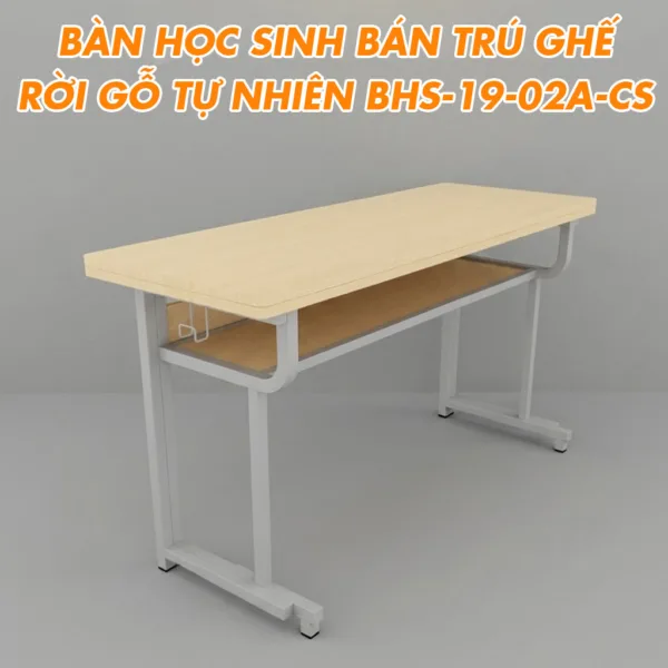 Bàn Học Sinh Bán Trú Ghế Rời Gỗ Tự nhiên BHS-19-02A-CS